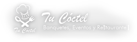 Tu Cóctel, Banquetes, Eventos y Restaurante